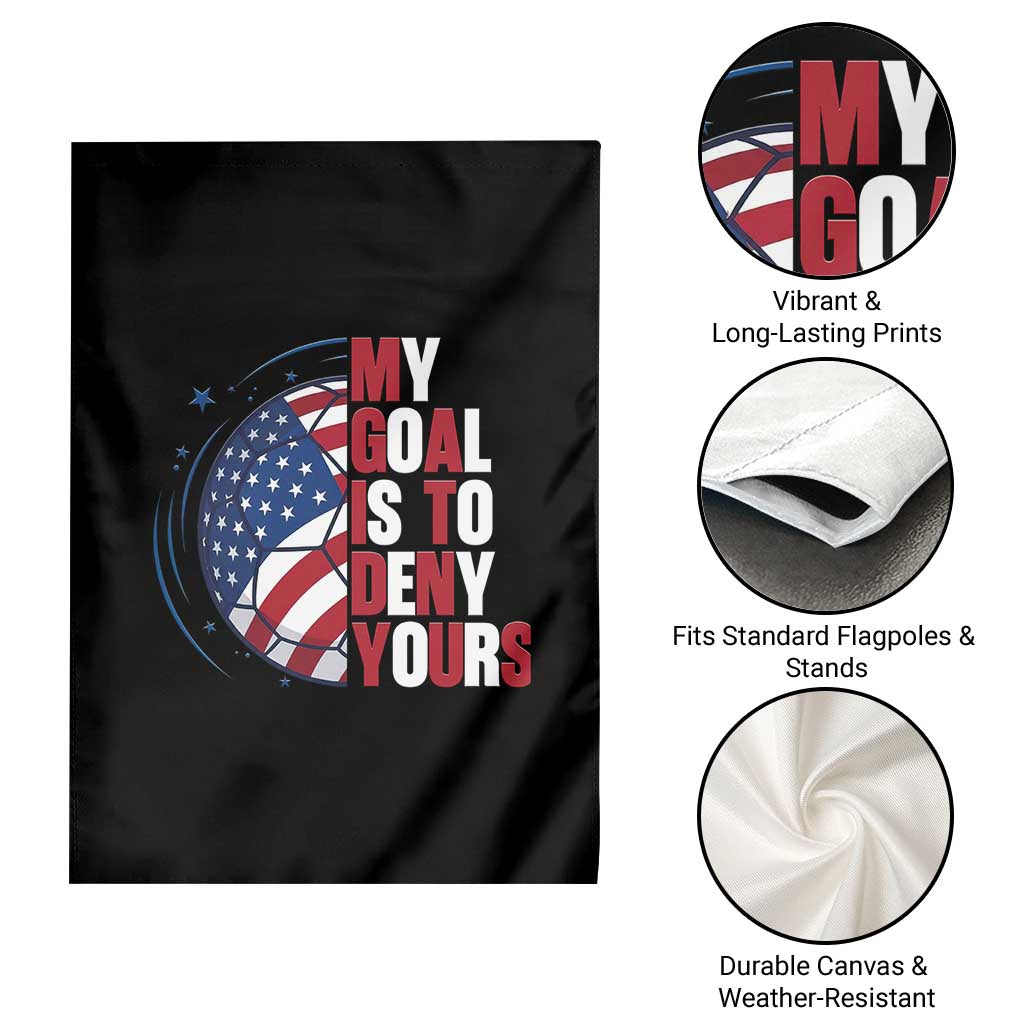 My Goal Is To Deny Yours Garden Flag Soccer Goalie Gift TS12 Print Your Wear