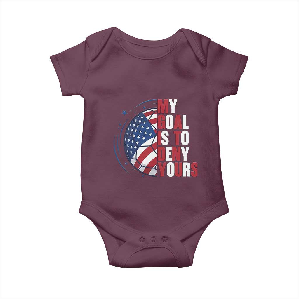 My Goal Is To Deny Yours Baby Onesie Soccer Goalie Gift TS12 Maroon Print Your Wear