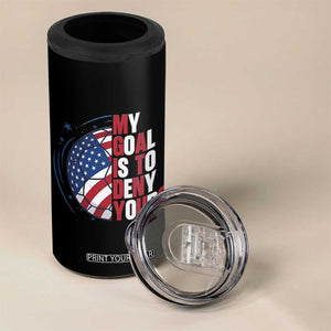 My Goal Is To Deny Yours 4 in 1 Can Cooler Tumbler Soccer Goalie Gift TS12 Print Your Wear