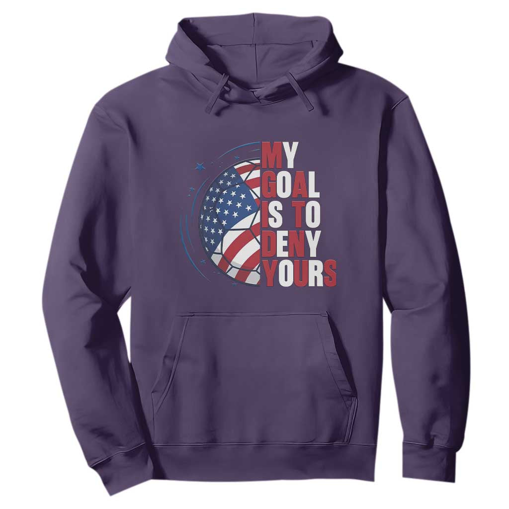 My Goal Is To Deny Yours Hoodie Soccer Goalie Gift TS12 Purple Print Your Wear