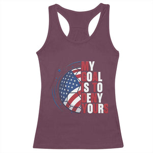 My Goal Is To Deny Yours Racerback Tank Top Soccer Goalie Gift TS12 Maroon Print Your Wear