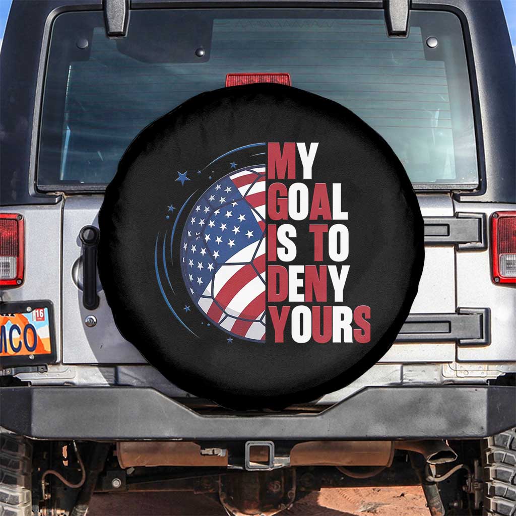 My Goal Is To Deny Yours Spare Tire Cover Soccer Goalie Gift TS12 No hole Black Print Your Wear