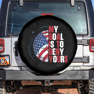 My Goal Is To Deny Yours Spare Tire Cover Soccer Goalie Gift TS12 No hole Black Print Your Wear