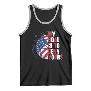 My Goal Is To Deny Yours Tank Top Soccer Goalie Gift TS12 Black Athletic Heather Print Your Wear