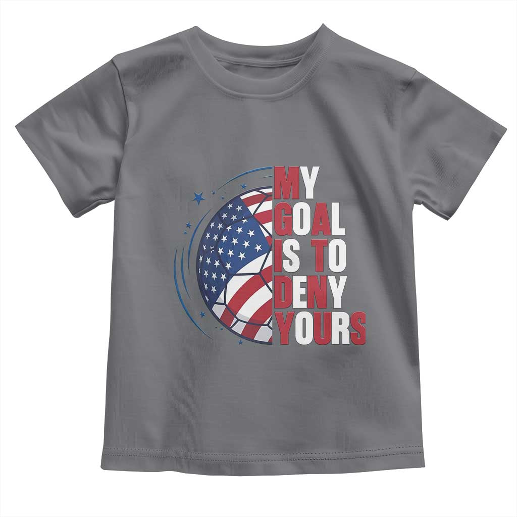 My Goal Is To Deny Yours Toddler T Shirt Soccer Goalie Gift TS12 Charcoal Print Your Wear