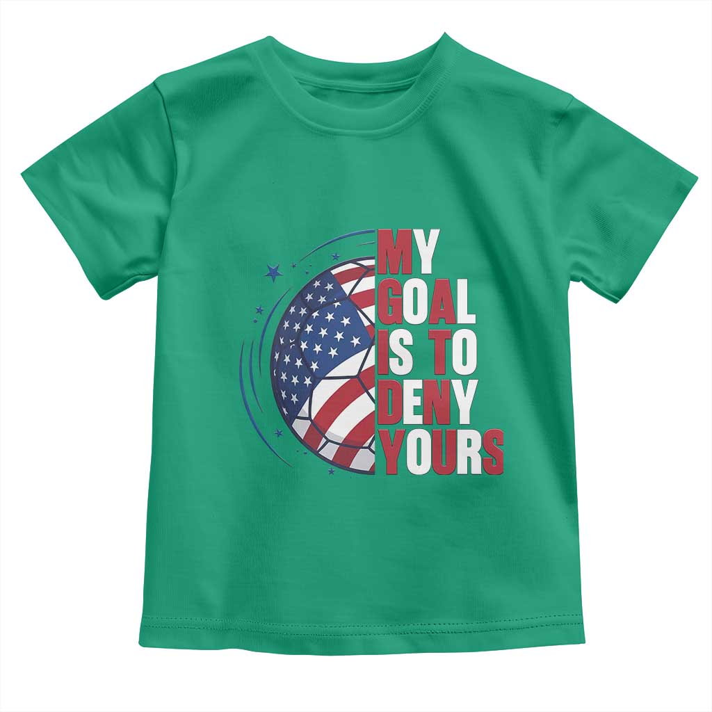 My Goal Is To Deny Yours Toddler T Shirt Soccer Goalie Gift TS12 Irish Green Print Your Wear