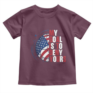 My Goal Is To Deny Yours Toddler T Shirt Soccer Goalie Gift TS12 Maroon Print Your Wear