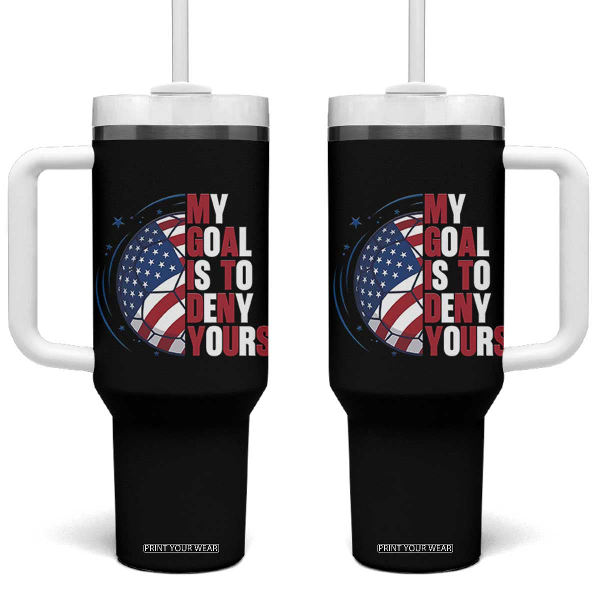My Goal Is To Deny Yours Tumbler With Handle Soccer Goalie Gift TS12 One Size: 40 oz Black Print Your Wear