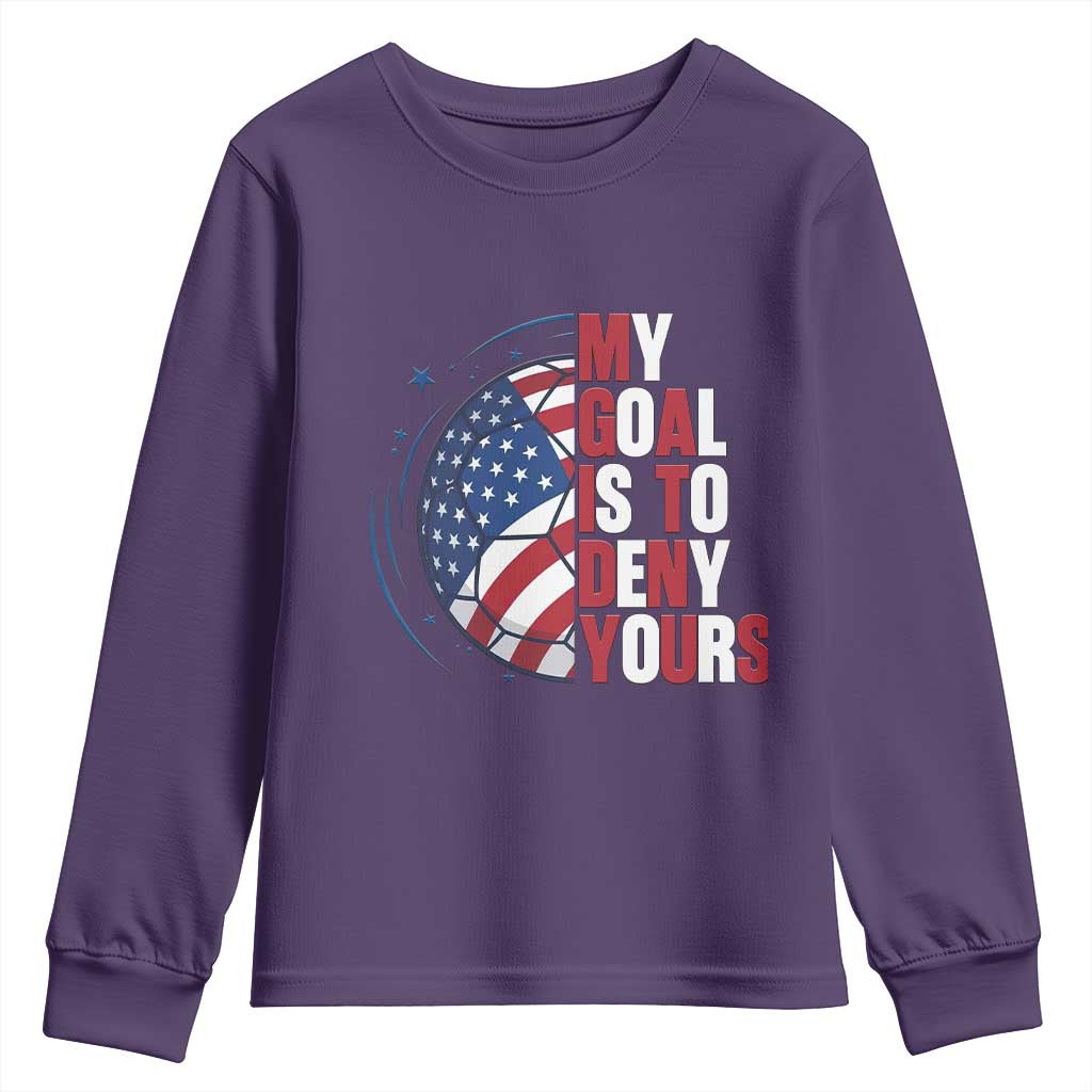 My Goal Is To Deny Yours Youth Sweatshirt Soccer Goalie Gift TS12 Purple Print Your Wear