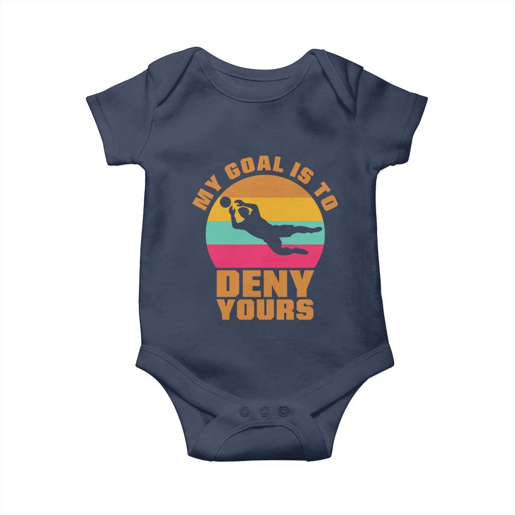 My Goal Is To Deny Yours Baby Onesie Soccer Goalkeeper Pride TS12 Navy Print Your Wear