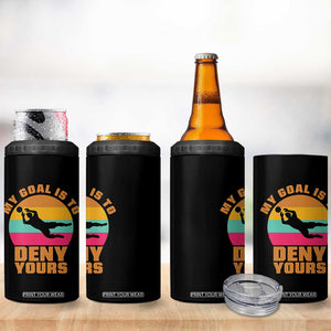 My Goal Is To Deny Yours 4 in 1 Can Cooler Tumbler Soccer Goalkeeper Pride TS12 Print Your Wear