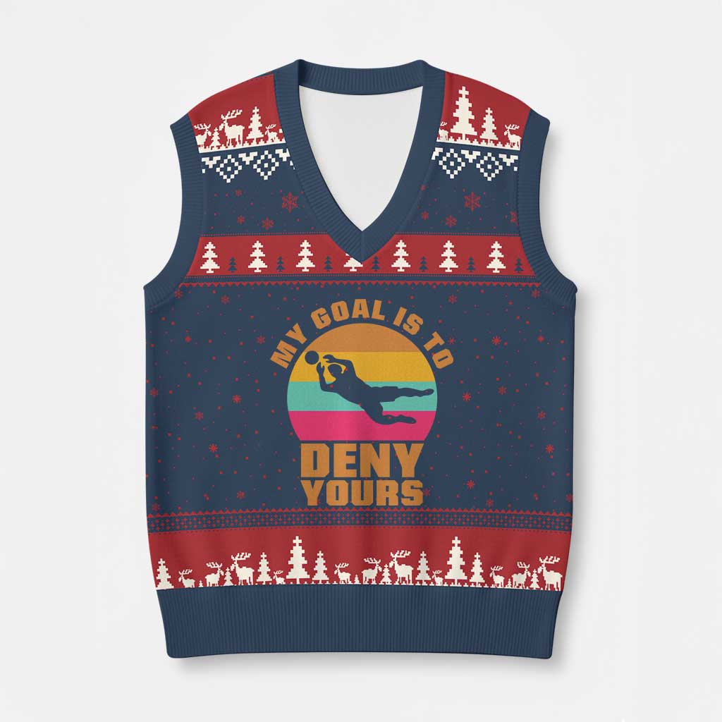My Goal Is To Deny Yours V-Neck Knit Sweater Vest Soccer Goalkeeper Pride TS12 Navy Red Print Your Wear