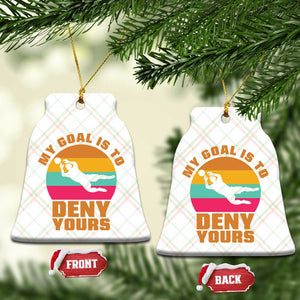 My Goal Is To Deny Yours Ceramic Ornament Soccer Goalkeeper Pride TS12 Print Your Wear