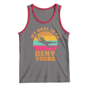 My Goal Is To Deny Yours Tank Top Soccer Goalkeeper Pride TS12 Deep Heather Red Print Your Wear
