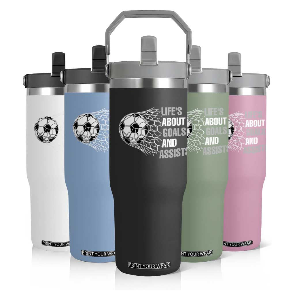 Funny Life Is About Goals And Assists Flip Straw Tumbler Soccer Lover TS12 Print Your Wear
