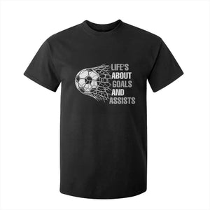 Funny Life Is About Goals And Assists T Shirt For Kid Soccer Lover TS12 Black Print Your Wear
