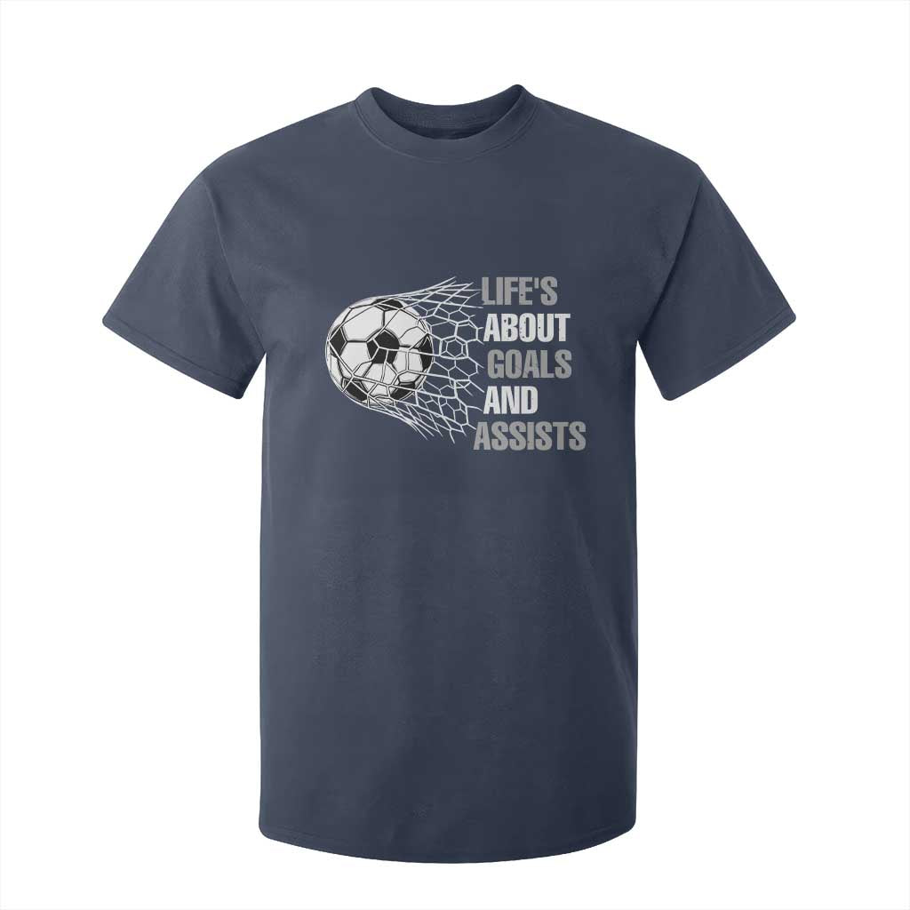 Funny Life Is About Goals And Assists T Shirt For Kid Soccer Lover TS12 Navy Print Your Wear