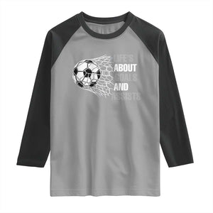 Funny Life Is About Goals And Assists Raglan Shirt Soccer Lover TS12 Sport Gray Black Print Your Wear