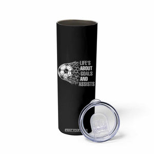 Funny Life Is About Goals And Assists Skinny Tumbler Soccer Lover TS12 Print Your Wear