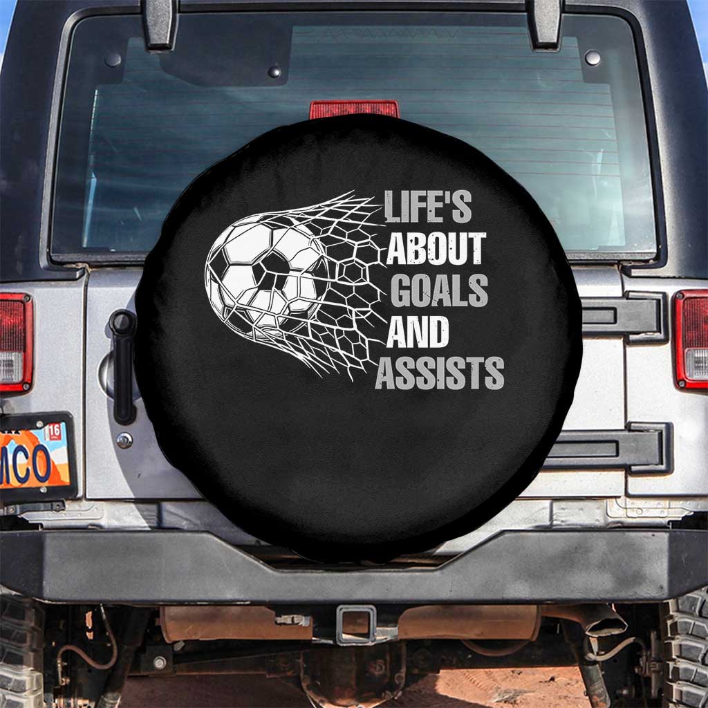 Funny Life Is About Goals And Assists Spare Tire Cover Soccer Lover TS12 No hole Black Print Your Wear