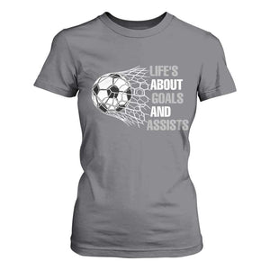 Funny Life Is About Goals And Assists T Shirt For Women Soccer Lover TS12 Charcoal Print Your Wear