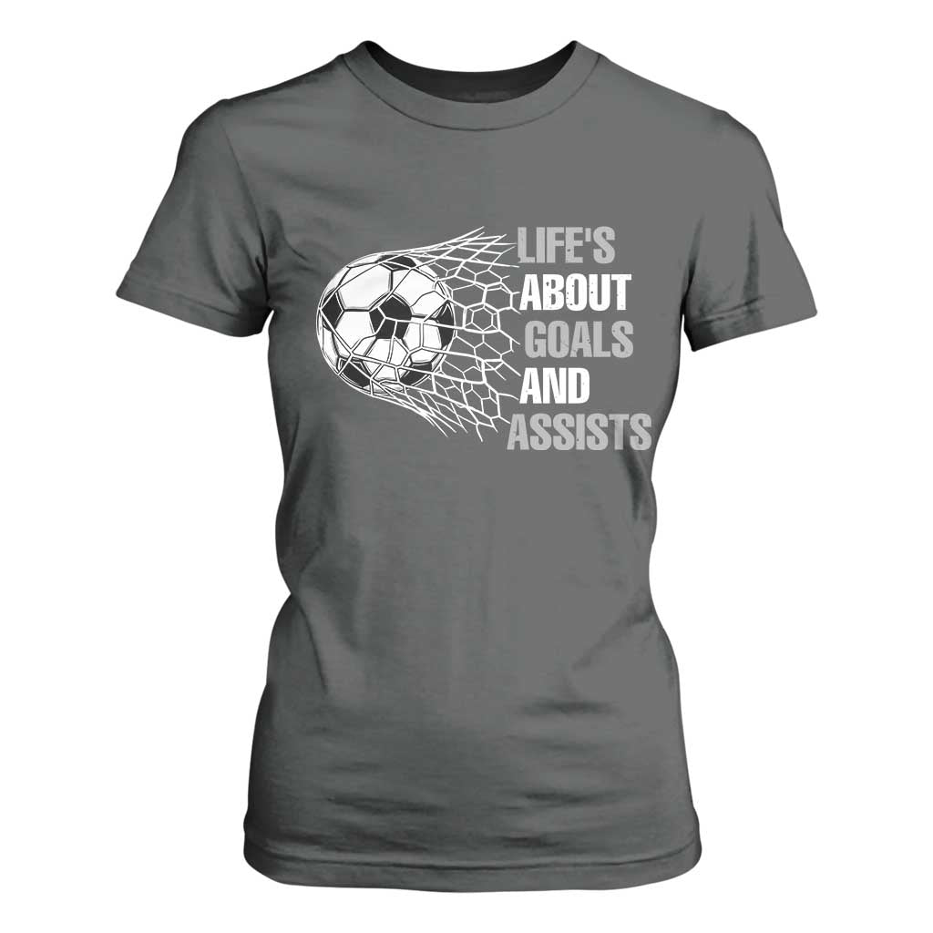 Funny Life Is About Goals And Assists T Shirt For Women Soccer Lover TS12 Dark Heather Print Your Wear