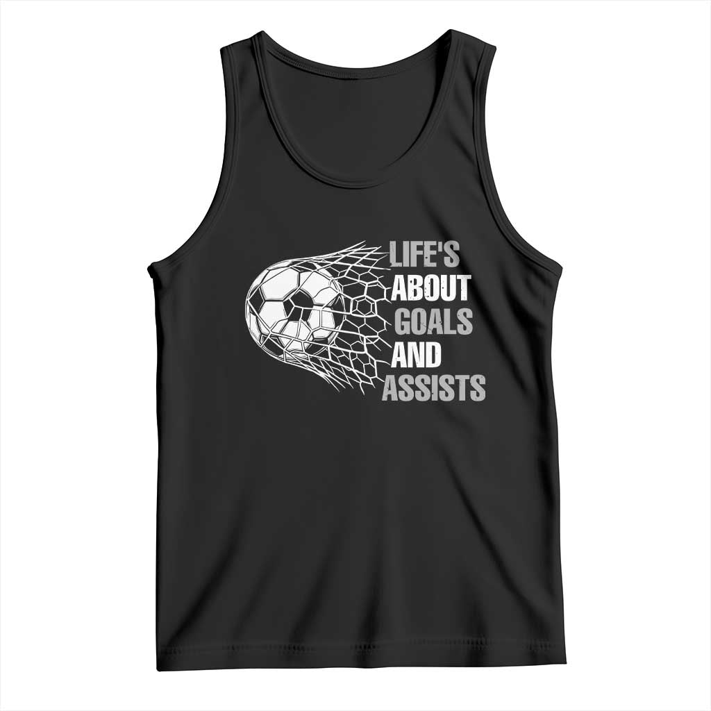 Funny Life Is About Goals And Assists Tank Top Soccer Lover TS12 Black Print Your Wear