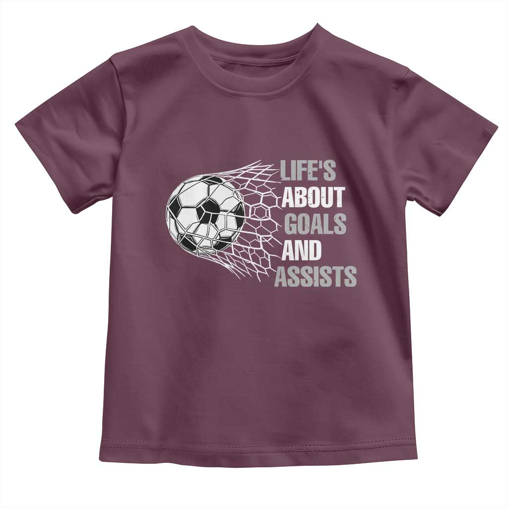 Funny Life Is About Goals And Assists Toddler T Shirt Soccer Lover TS12 Maroon Print Your Wear