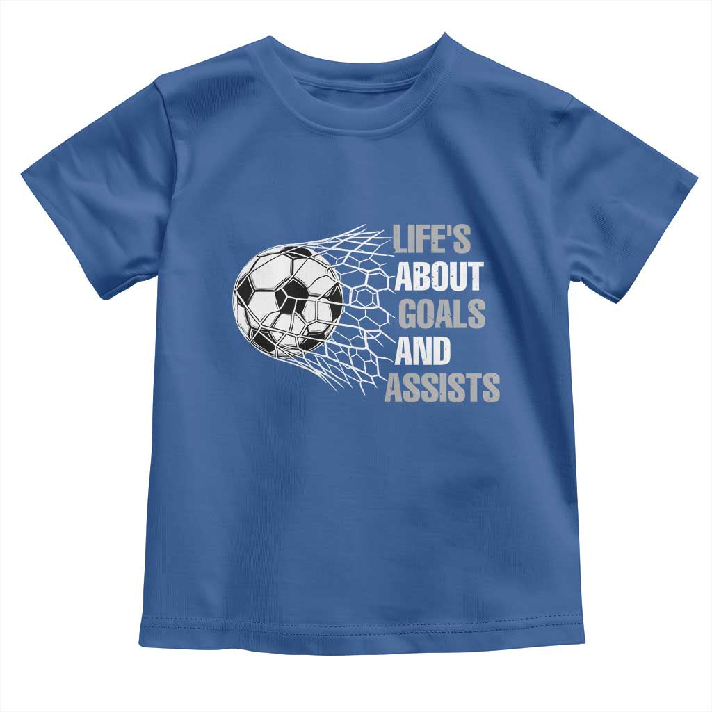 Funny Life Is About Goals And Assists Toddler T Shirt Soccer Lover TS12 Royal Blue Print Your Wear