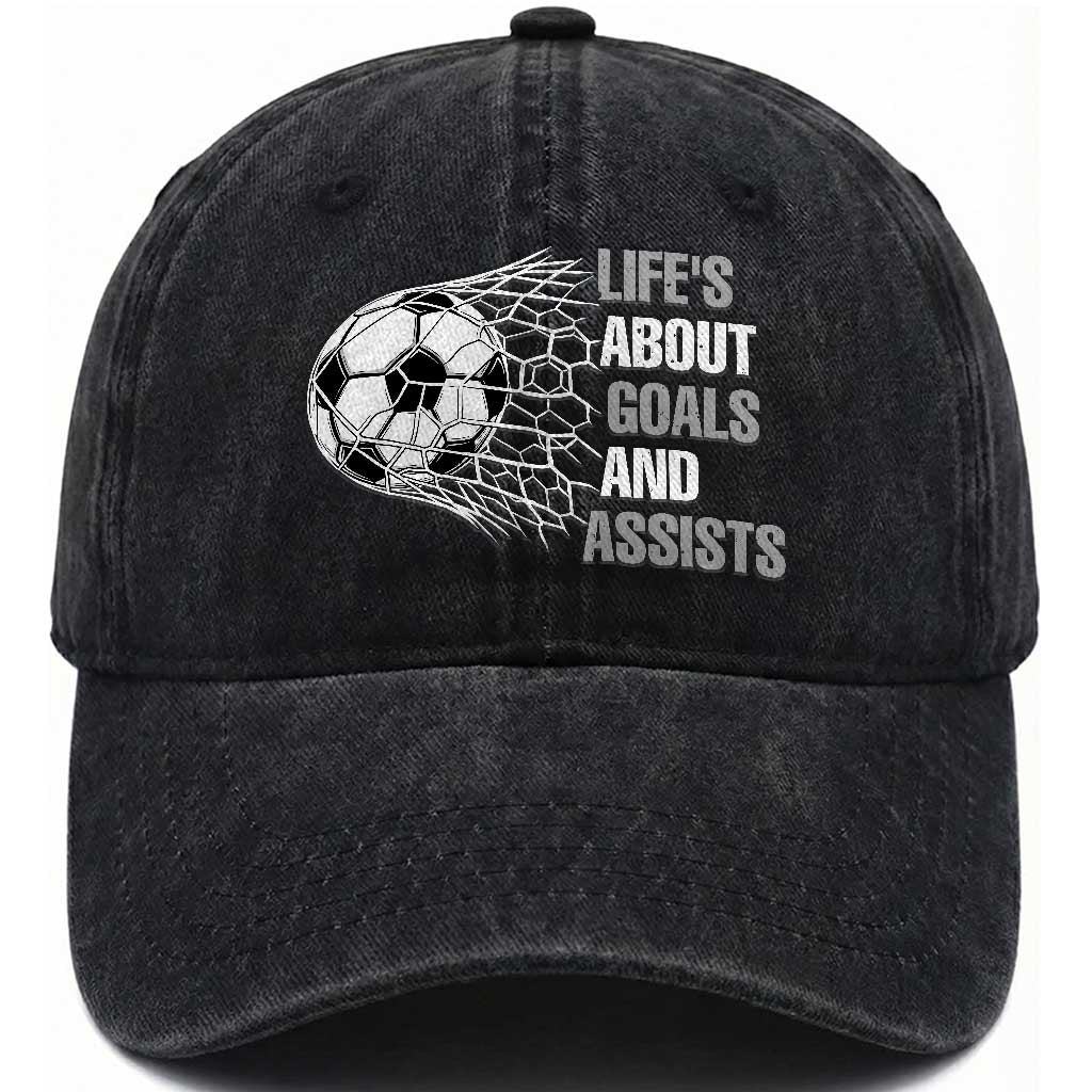 Funny Life Is About Goals And Assists Washed Cotton Baseball Cap Soccer Lover TS12 Print Your Wear
