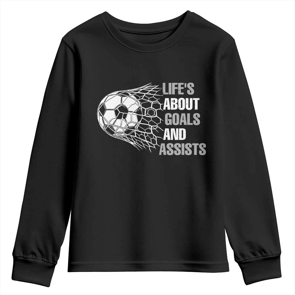 Funny Life Is About Goals And Assists Youth Sweatshirt Soccer Lover TS12 Black Print Your Wear