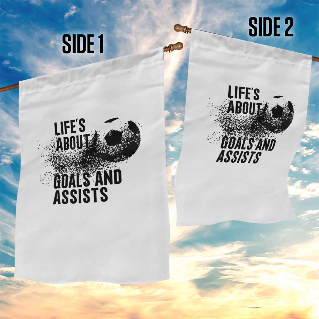 Funny Life Is About Goals And Assists Garden Flag Goalkeepers Gifts TS12 Print Your Wear
