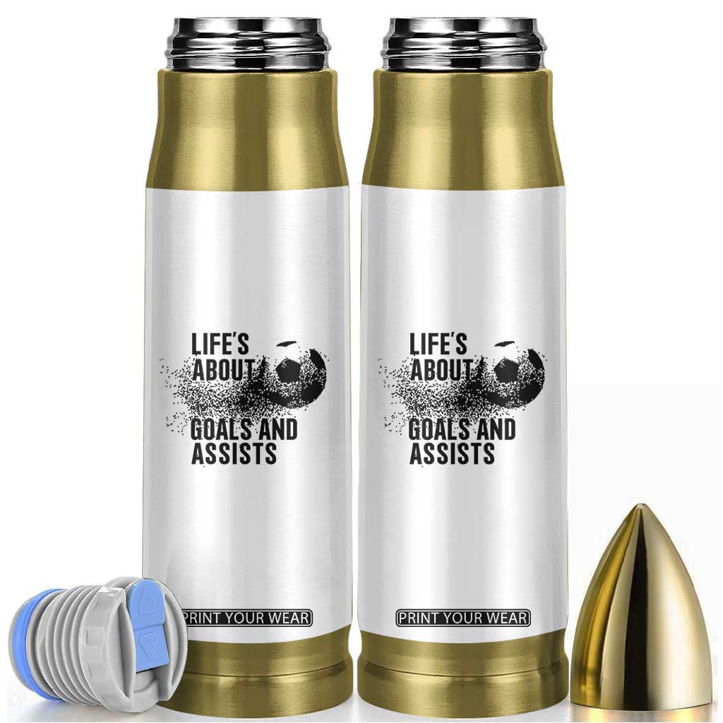 Funny Life Is About Goals And Assists Bullet Tumbler Goalkeepers Gifts TS12 White Print Your Wear