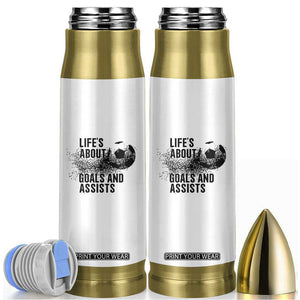 Funny Life Is About Goals And Assists Bullet Tumbler Goalkeepers Gifts TS12 White Print Your Wear
