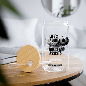 Funny Life Is About Goals And Assists Glass Can Goalkeepers Gifts TS12 Print Your Wear