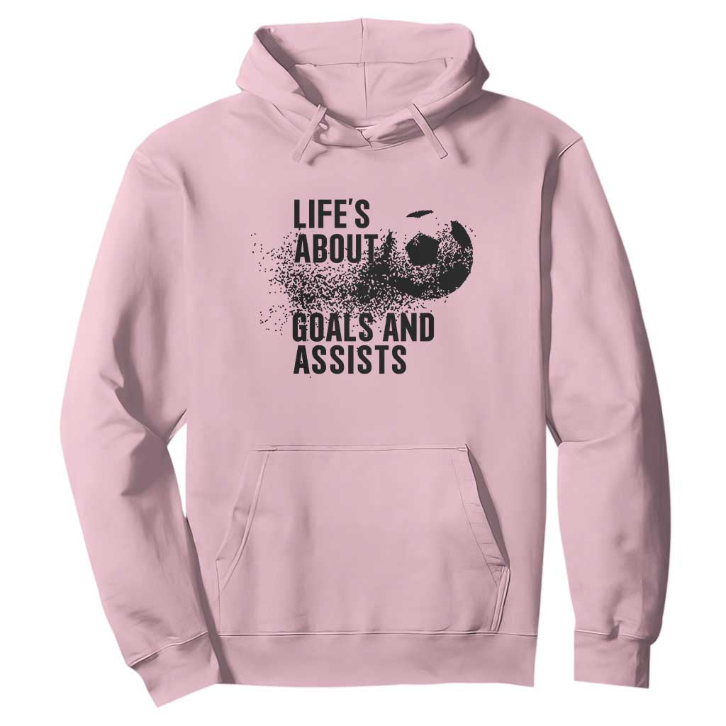 Funny Life Is About Goals And Assists Hoodie Goalkeepers Gifts TS12 Light Pink Print Your Wear
