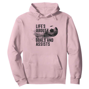 Funny Life Is About Goals And Assists Hoodie Goalkeepers Gifts TS12 Light Pink Print Your Wear