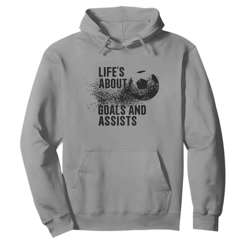 Funny Life Is About Goals And Assists Hoodie Goalkeepers Gifts TS12 Sport Gray Print Your Wear