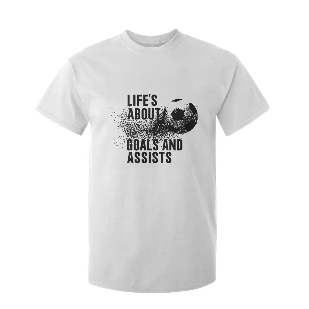 Funny Life Is About Goals And Assists T Shirt For Kid Goalkeepers Gifts TS12 White Print Your Wear