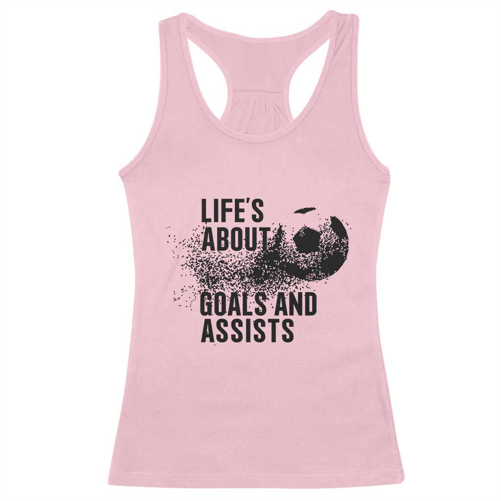 Funny Life Is About Goals And Assists Racerback Tank Top Goalkeepers Gifts TS12 Light Pink Print Your Wear
