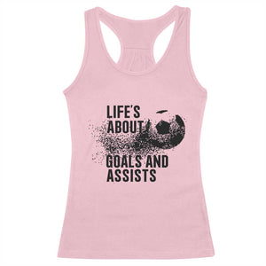 Funny Life Is About Goals And Assists Racerback Tank Top Goalkeepers Gifts TS12 Light Pink Print Your Wear