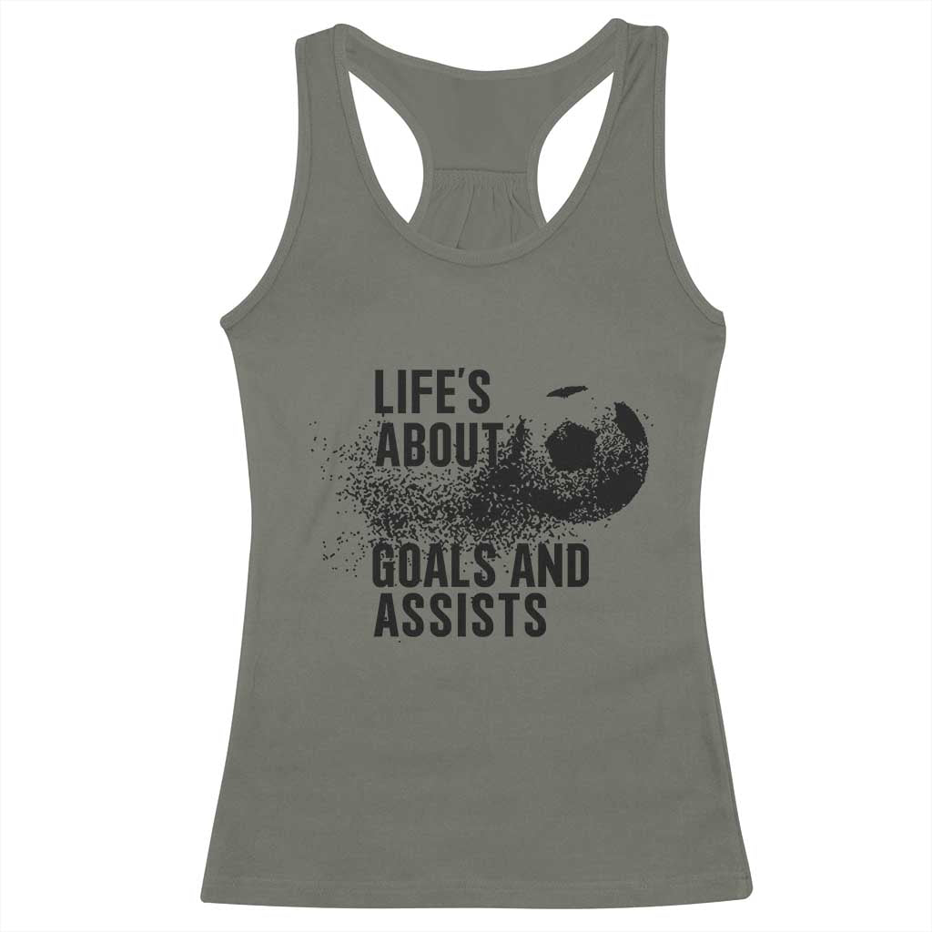 Funny Life Is About Goals And Assists Racerback Tank Top Goalkeepers Gifts TS12 Military Green Print Your Wear