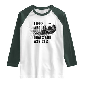Funny Life Is About Goals And Assists Raglan Shirt Goalkeepers Gifts TS12 White Dark Forest Green Print Your Wear