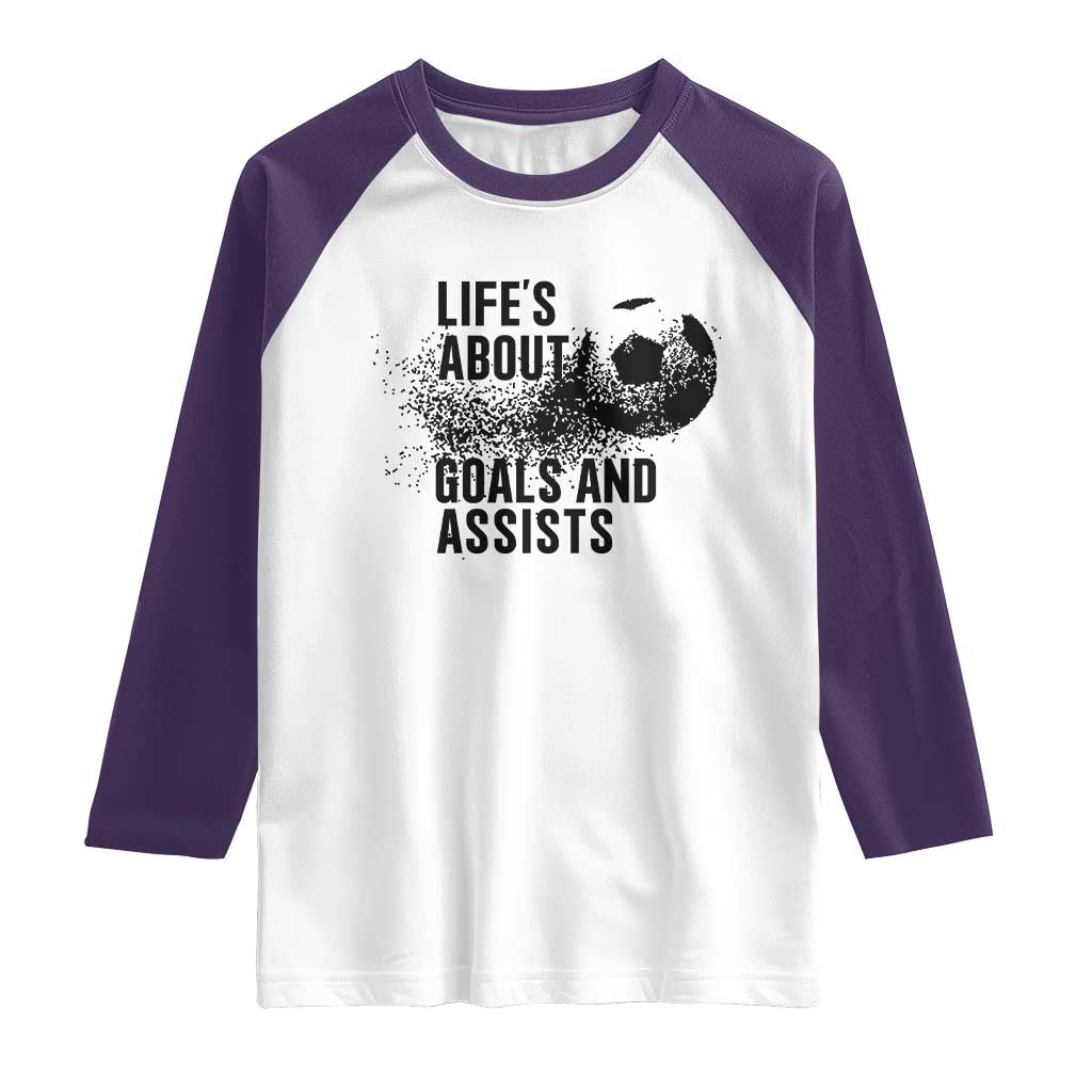 Funny Life Is About Goals And Assists Raglan Shirt Goalkeepers Gifts TS12 White Purple Print Your Wear