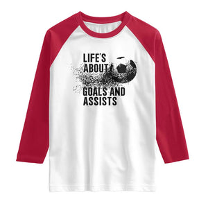 Funny Life Is About Goals And Assists Raglan Shirt Goalkeepers Gifts TS12 White Red Print Your Wear