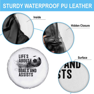 Funny Life Is About Goals And Assists Spare Tire Cover Goalkeepers Gifts TS12 Print Your Wear
