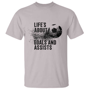 Funny Life Is About Goals And Assists T Shirt Goalkeepers Gifts TS12 Ice Gray Print Your Wear