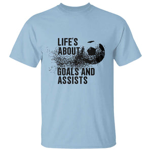 Funny Life Is About Goals And Assists T Shirt Goalkeepers Gifts TS12 Light Blue Print Your Wear