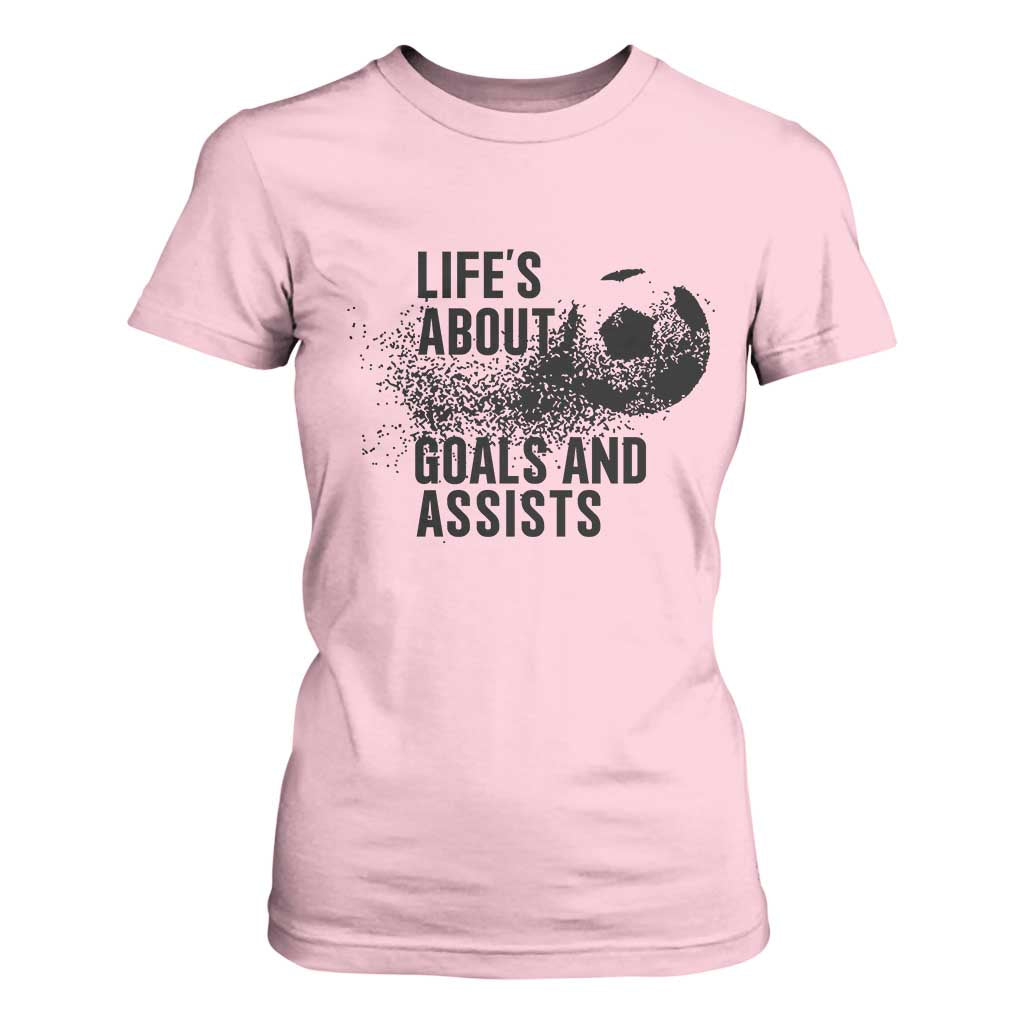 Funny Life Is About Goals And Assists T Shirt For Women Goalkeepers Gifts TS12 Light Pink Print Your Wear