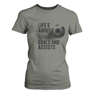 Funny Life Is About Goals And Assists T Shirt For Women Goalkeepers Gifts TS12 Military Green Print Your Wear